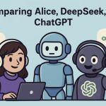 Comparing Alice, DeepSeek, and ChatGPT: Capabilities, Differences, and Use Cases