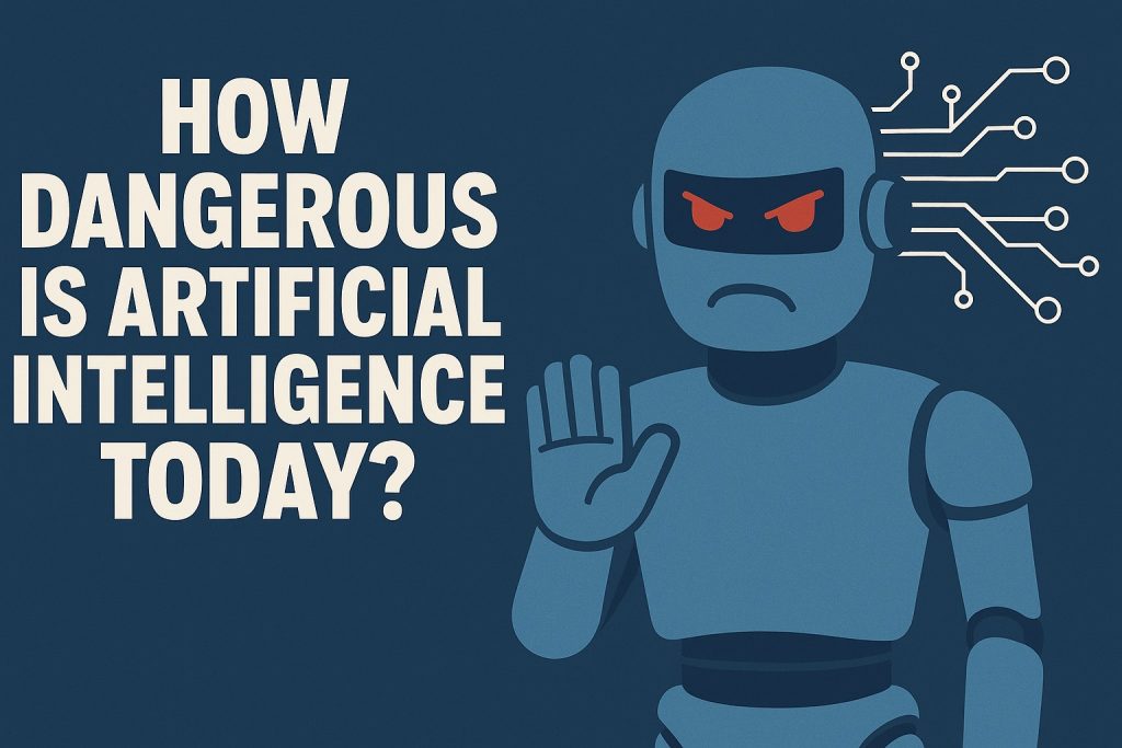 How Dangerous Is Artificial Intelligence Today?