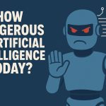 How Dangerous Is Artificial Intelligence Today?